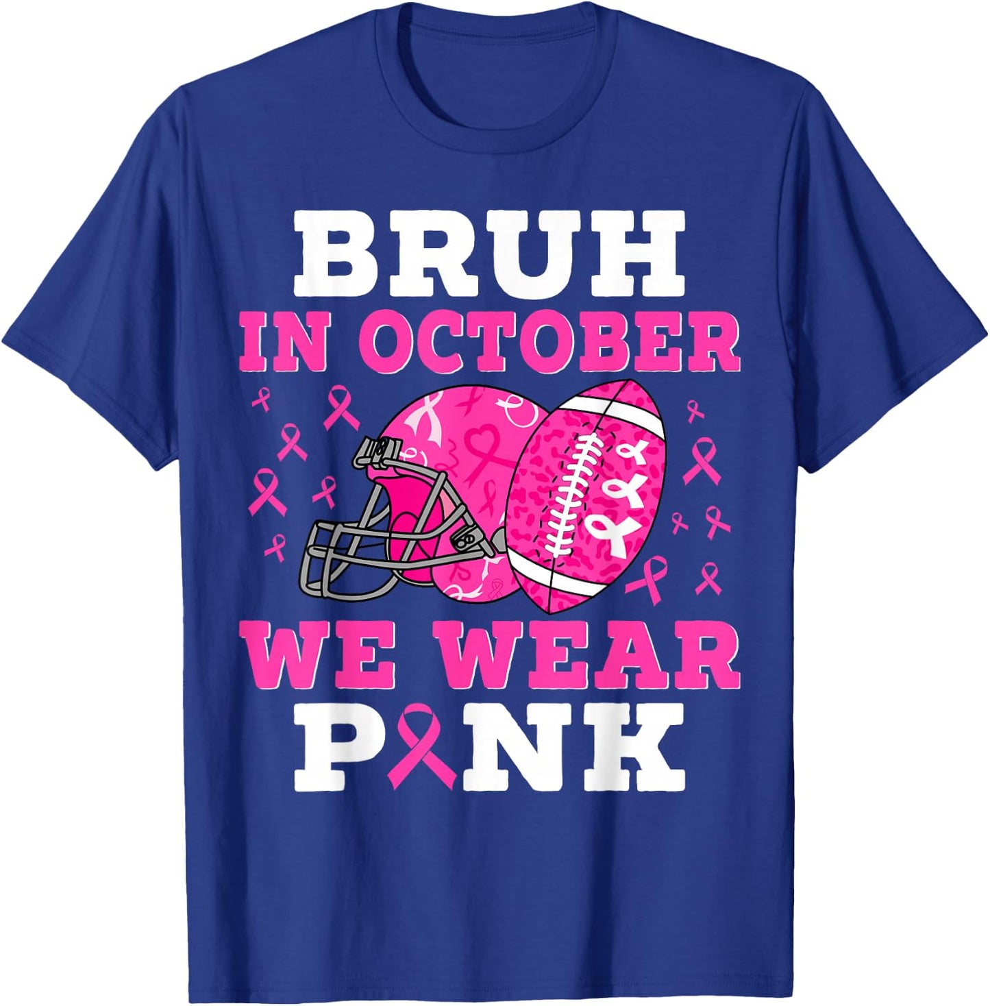 Bruh In October We Wear Pink Football Breast Cancer For Boys T-Shirt - T-Shirt | Royal