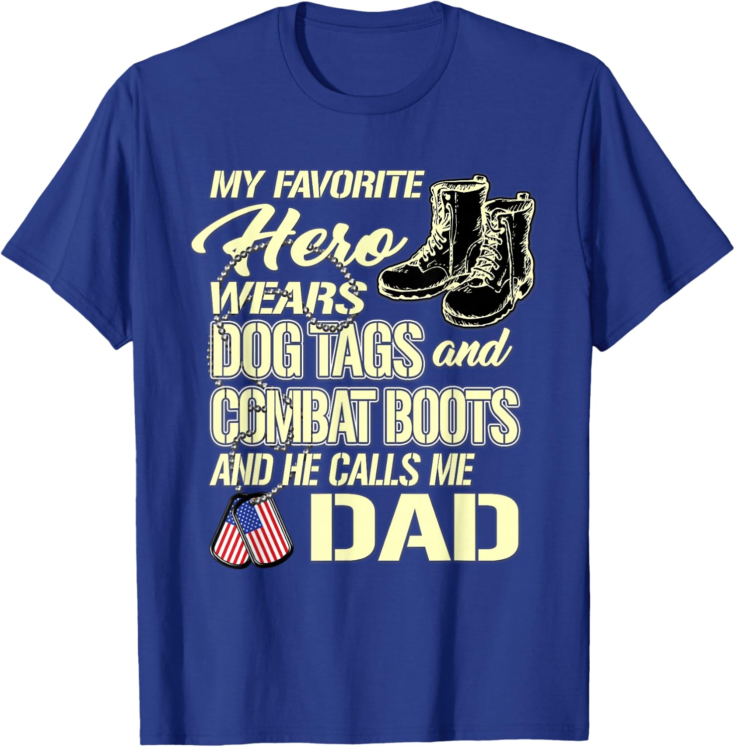 Hero Wears Dog Tags Combat Boots Proud Army Dad Father Gift T-Shirt - T-Shirt | Royal