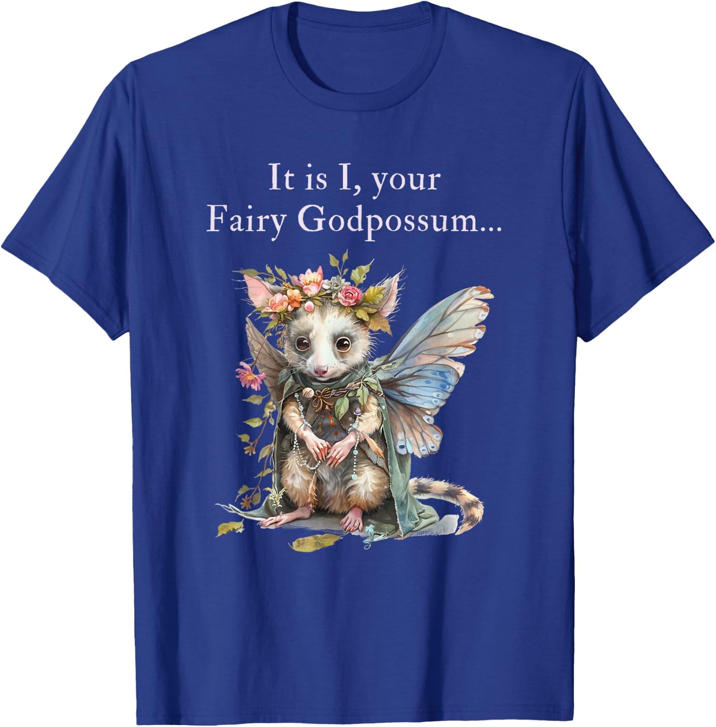 It Is I Your Fairy Godpossum T-Shirt - T-Shirt | Royal