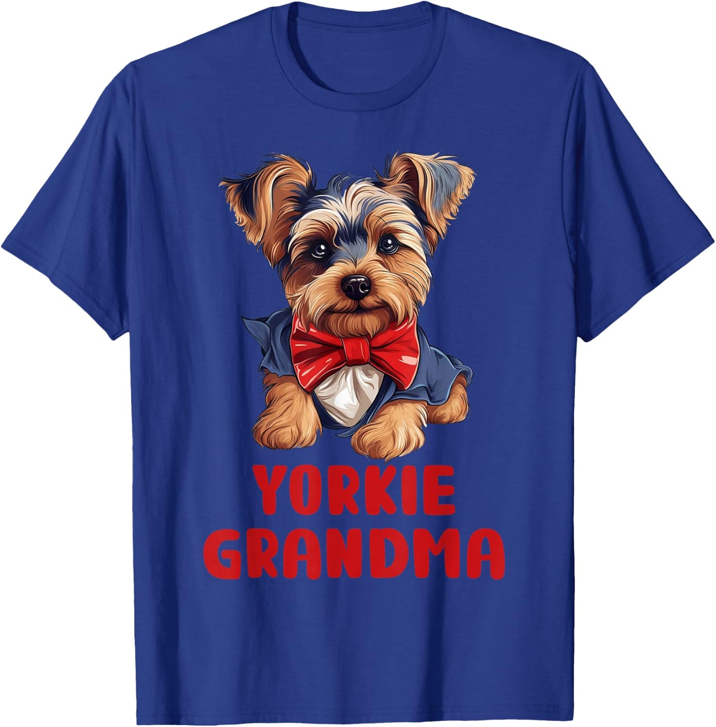 Cute Yorkie Grandma Dog Lovers Gift Funny Puppy Yorkie Owner T-Shirt - T-Shirt | Royal