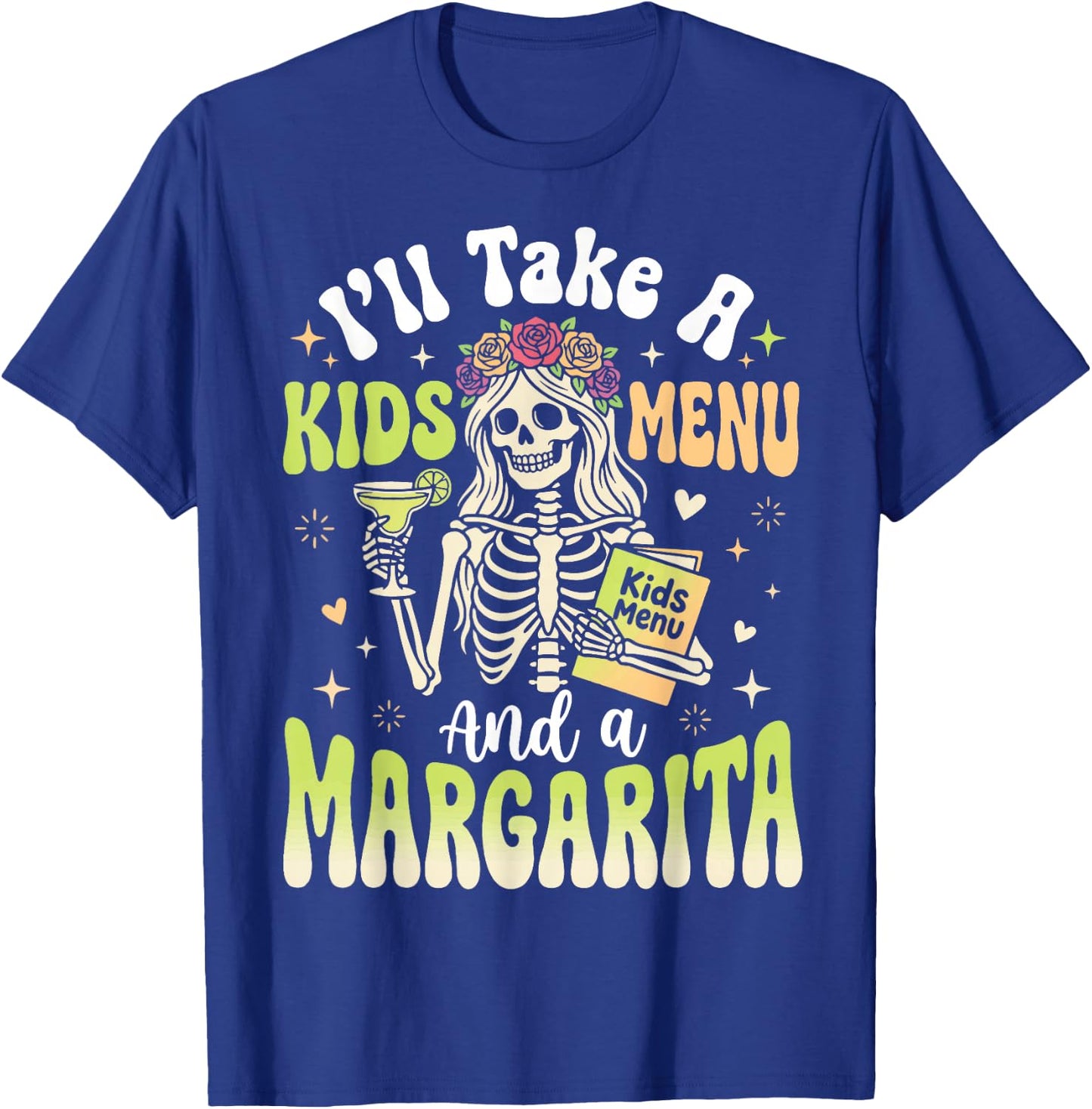 I'll Take A Kids Menu and A Margarita T-Shirt - T-Shirt | Royal