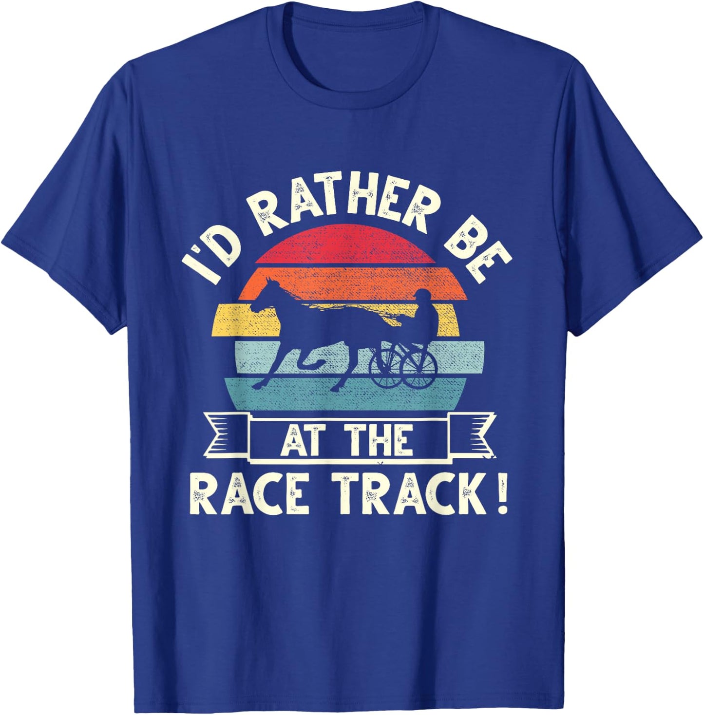 I'd Rather Be At The Race Track retro Harness Racing T-Shirt - T-Shirt | Royal