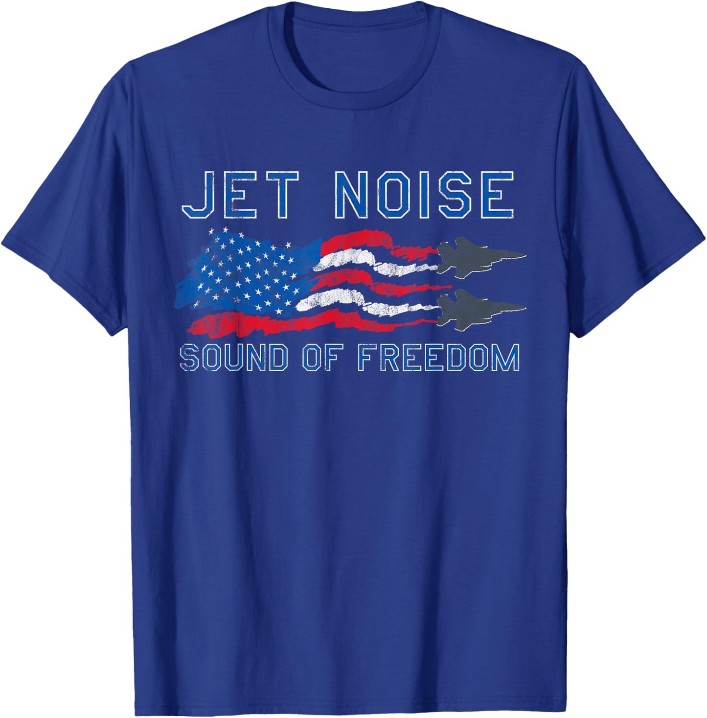 Sound of Freedom Jet Noise American US Flag T-Shirt - T-Shirt | Royal