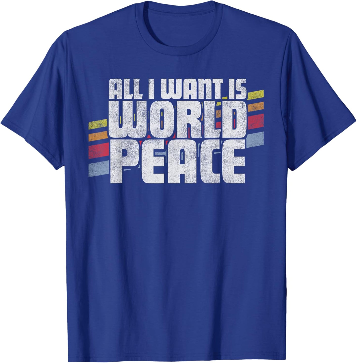 All I Want Is World Peace Vintage Retro Style Men Women Gift T-Shirt - T-Shirt | Royal