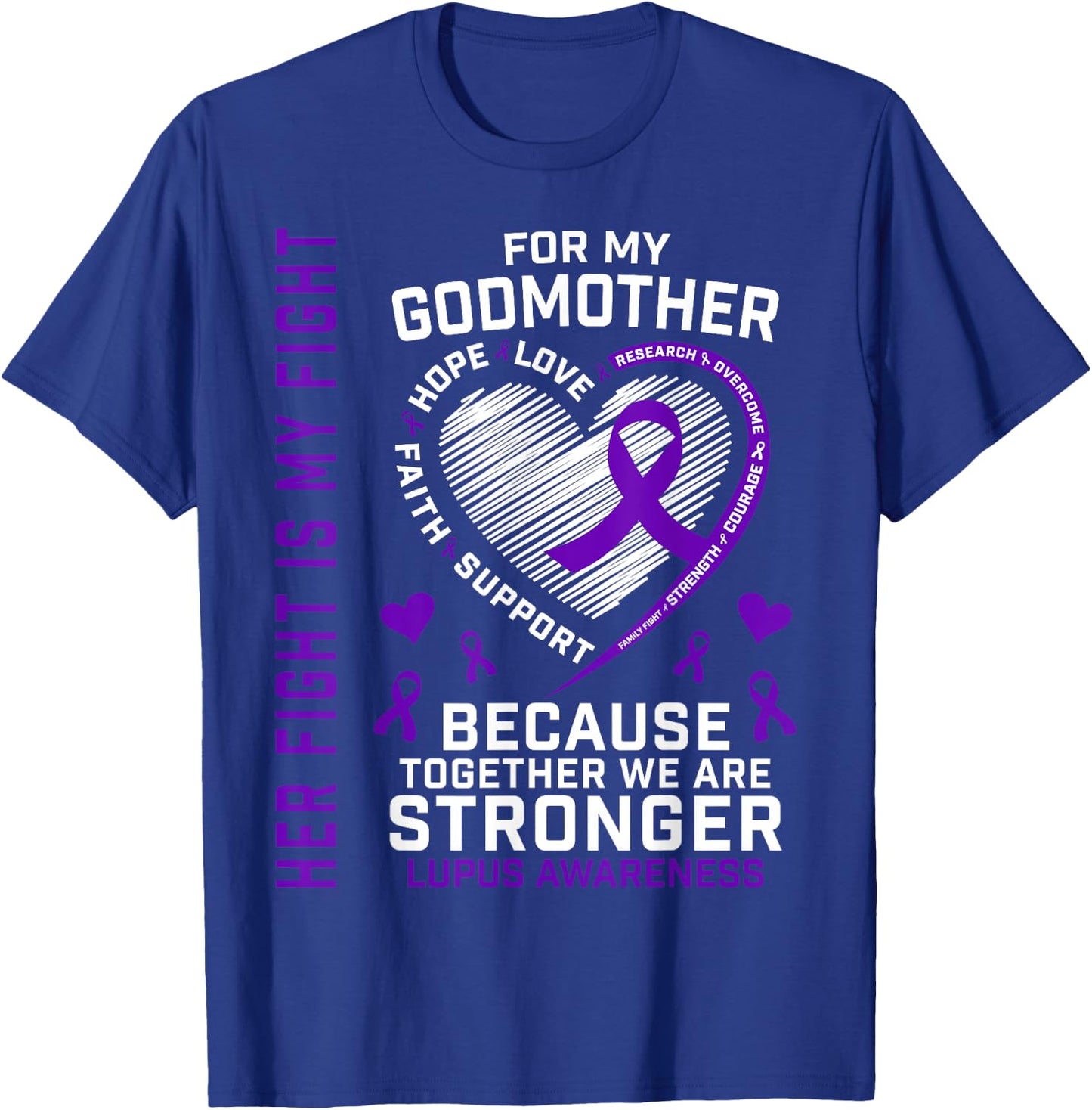 Her Fight Is My Fight Godmother Lupus Awareness Month T-Shirt - T-Shirt | Royal