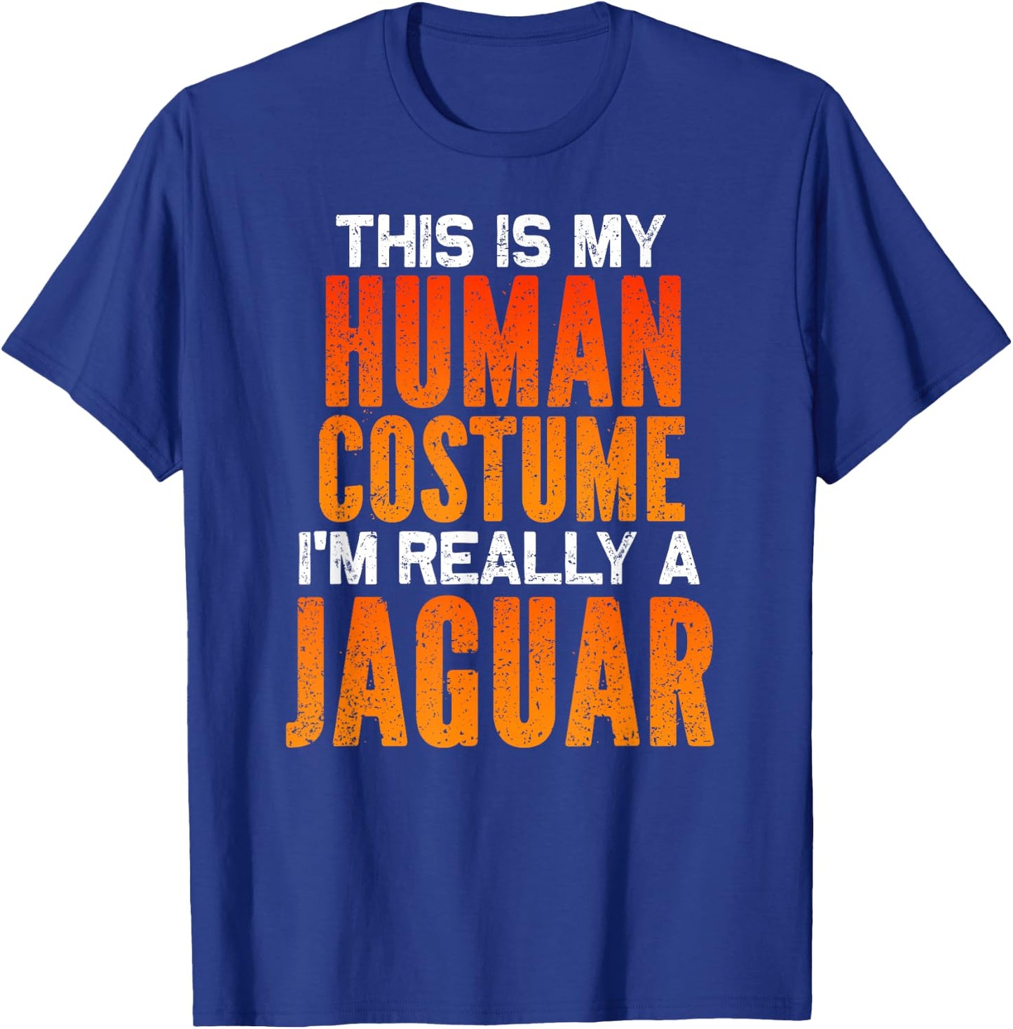 I'm Really A Jaguar, This is My Human Costume Halloween T-Shirt - T-Shirt | Royal