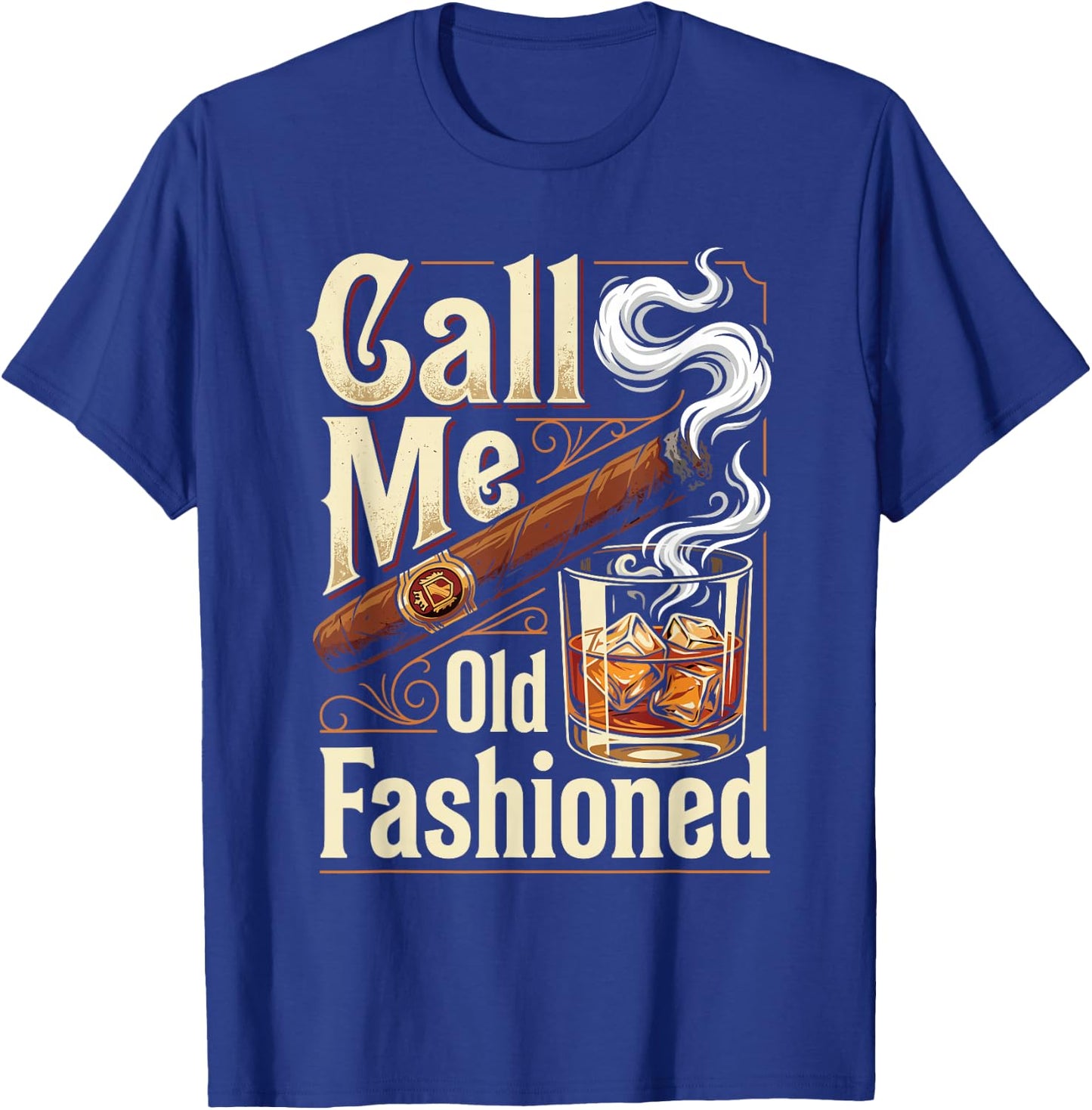 Call Me Old Fashioned Funny Cigar and Bourbon Lovers T-Shirt - T-Shirt | Royal