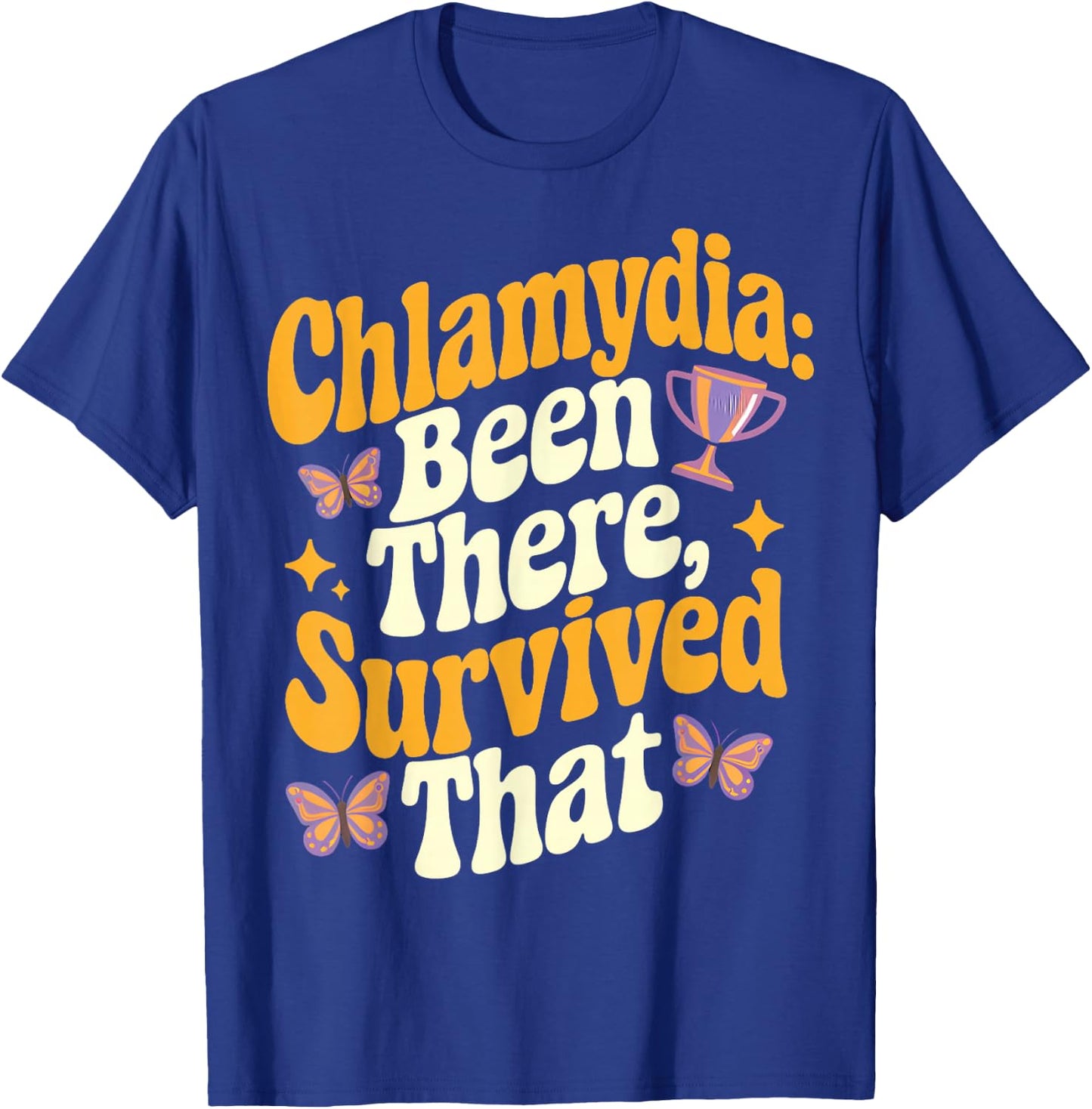 There Survived That - Chlamydia Survivor Chlamydia T-Shirt - T-Shirt | Royal