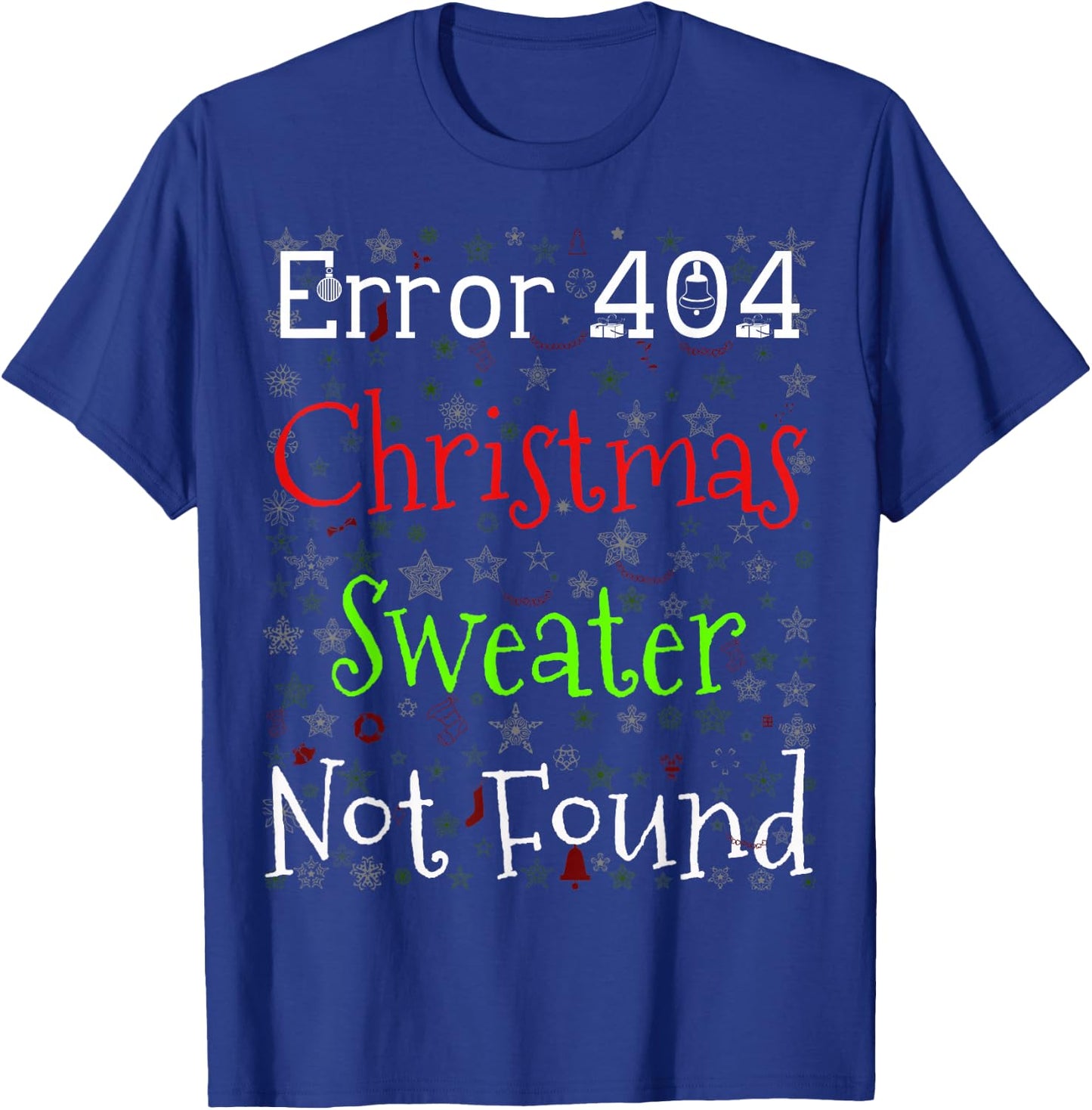 Error 404 Christmas Sweater Not Found Funny Ugly Christmas T-Shirt - T-Shirt | Royal