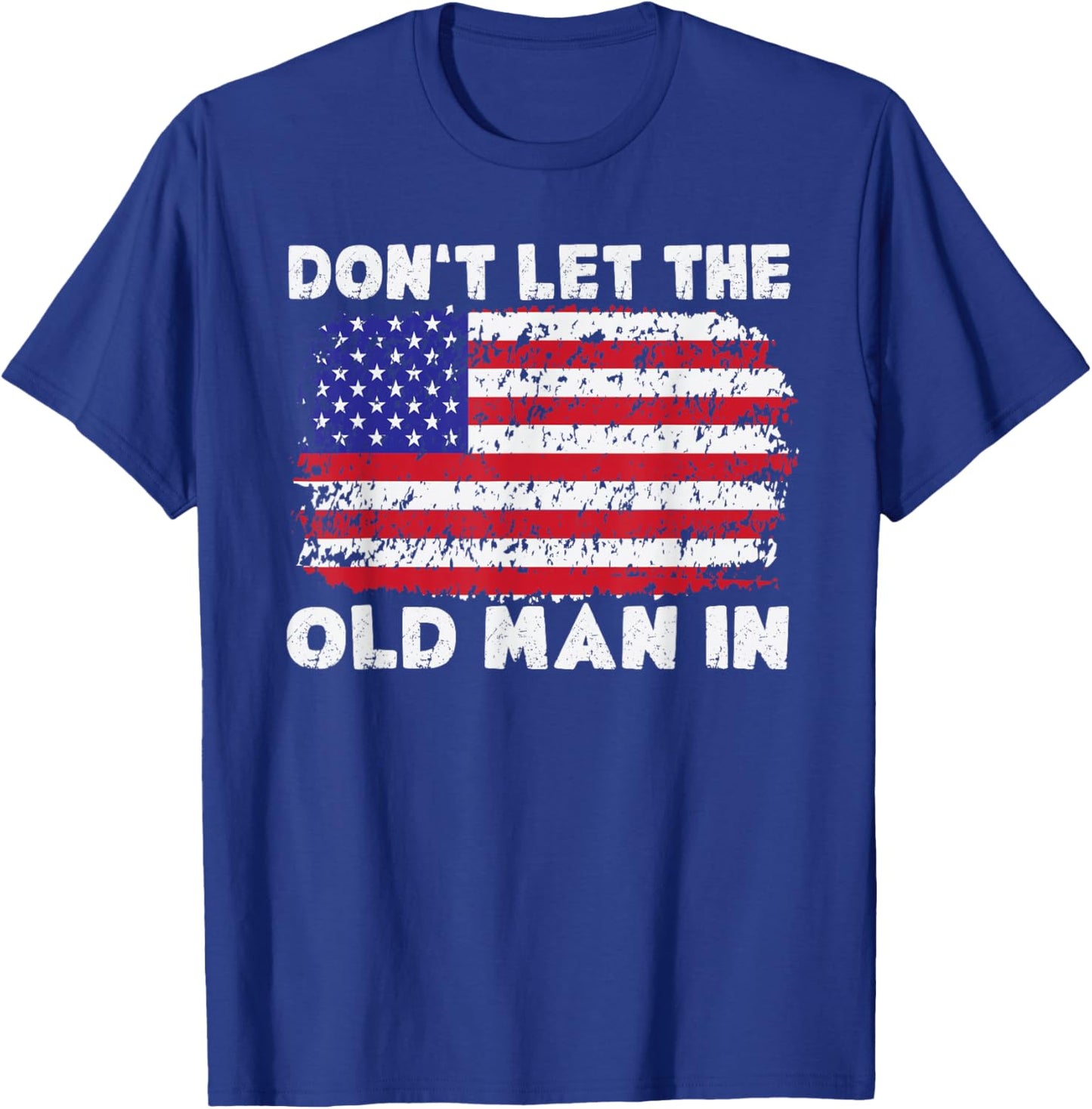 Don't let The Old Man in Vintage American Flag T-Shirt - T-Shirt | Royal