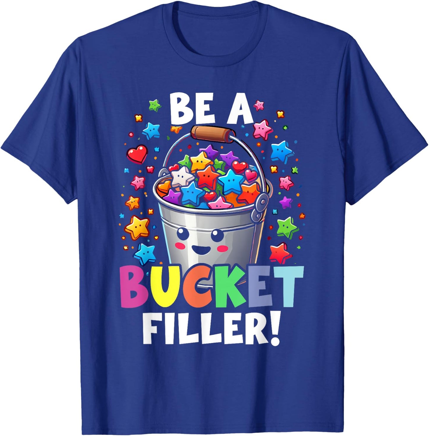 Funny School Back To School Be A Bucket Filler T-Shirt - T-Shirt | Royal
