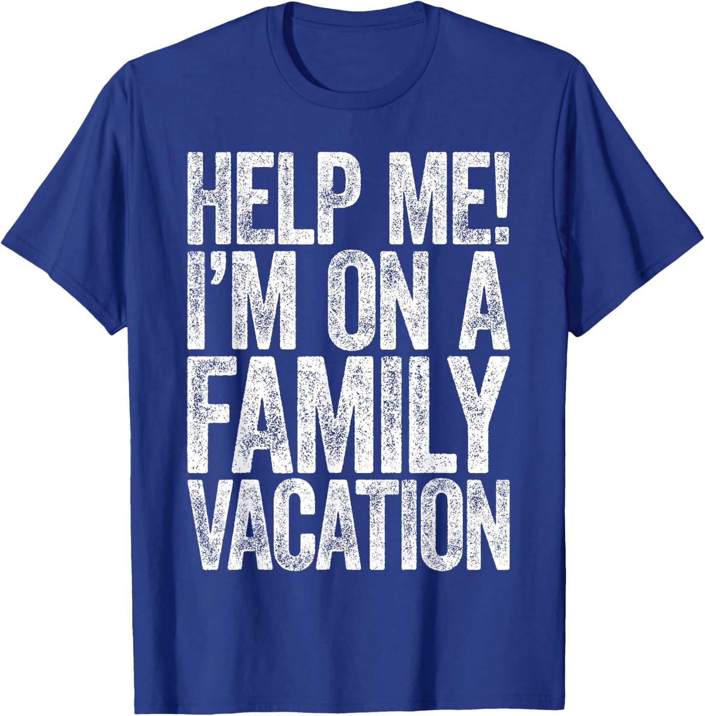 Help Me I'm On A Family Vacation Shirt Funny Family Vacation T-Shirt - T-Shirt | Royal