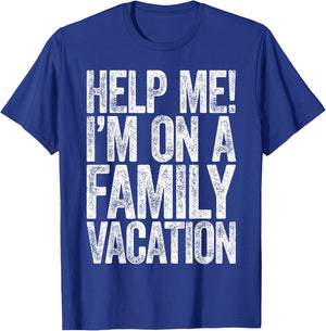 Help Me I'm On A Family Vacation Shirt Funny Family Vacation T-Shirt - T-Shirt | Royal