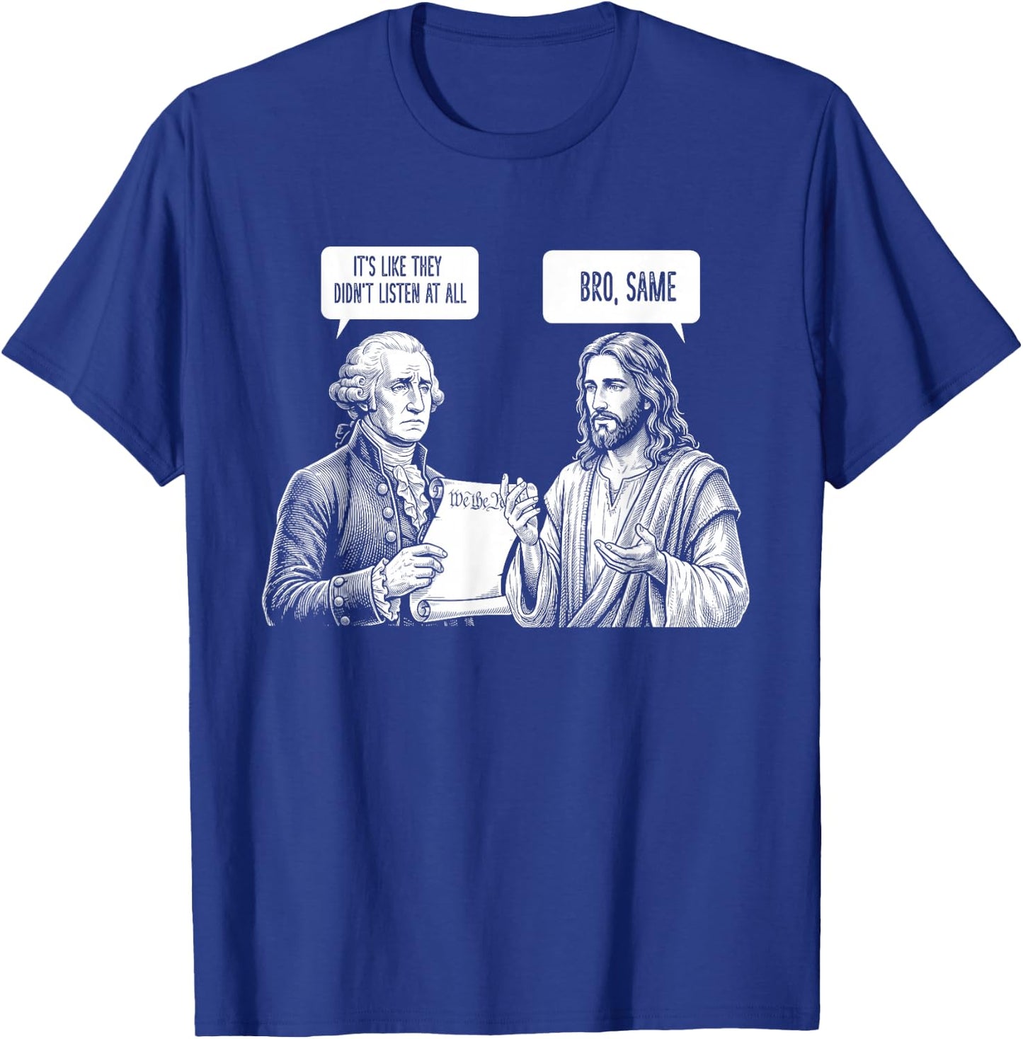 George Washington Jesus Bro Same Funny Political Meme USA T-Shirt - T-Shirt | Royal