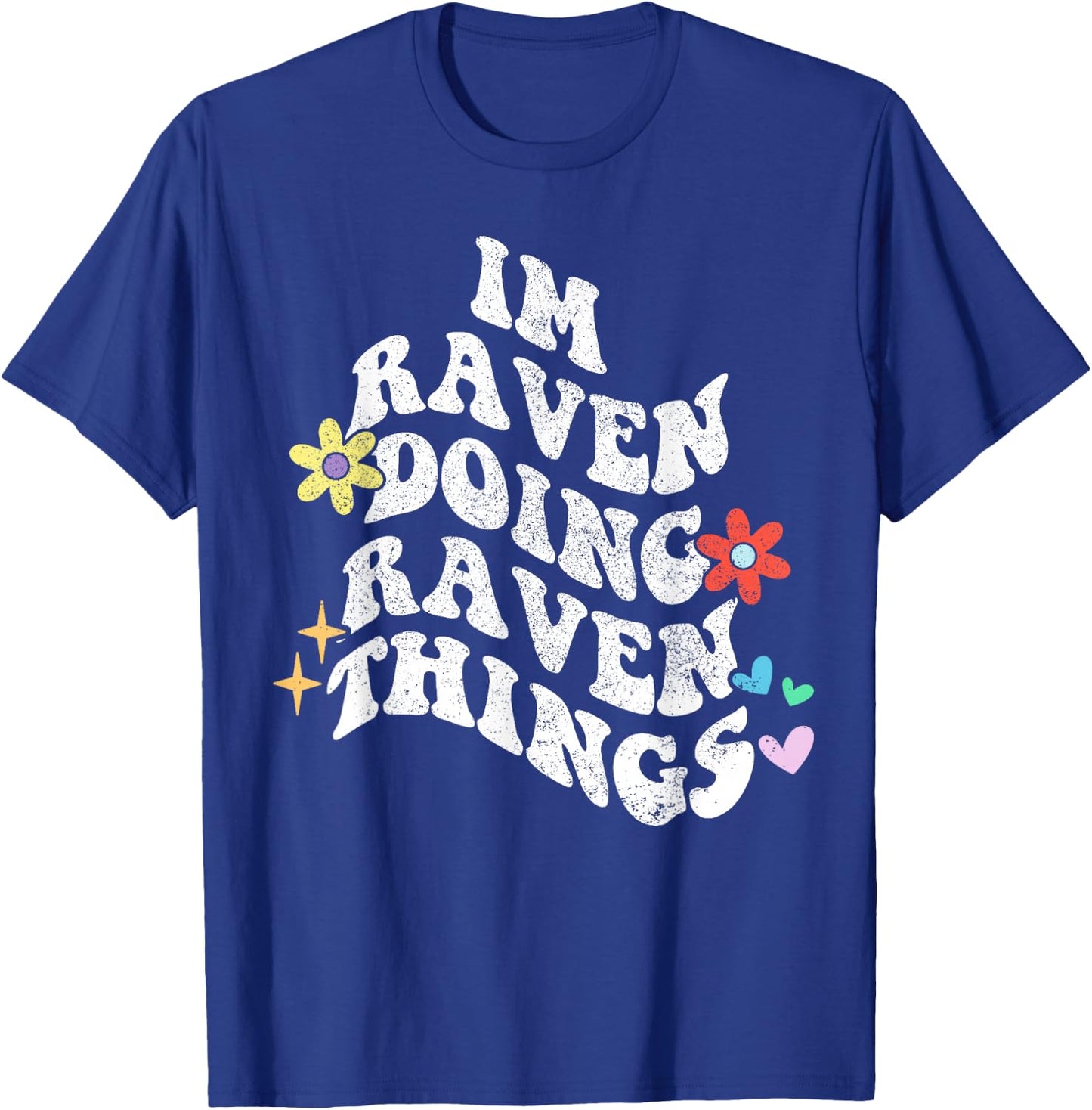 Groovy Im Raven Doing Raven Things Funny Mother's Day T-Shirt - T-Shirt | Royal
