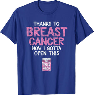 Breast Cancer Fighter | Open a Can of Whoop Ass Funny Quote T-Shirt - T-Shirt | Royal