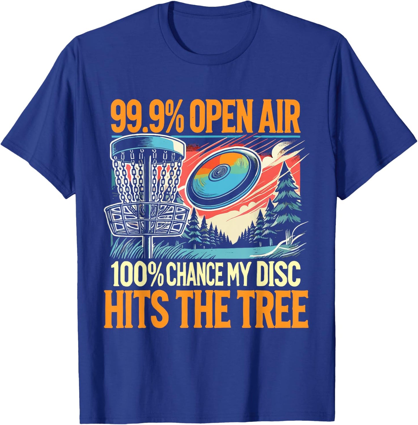 Disc Golfer My Disc Hits The Tree Disc Golf T-Shirt - T-Shirt | Royal