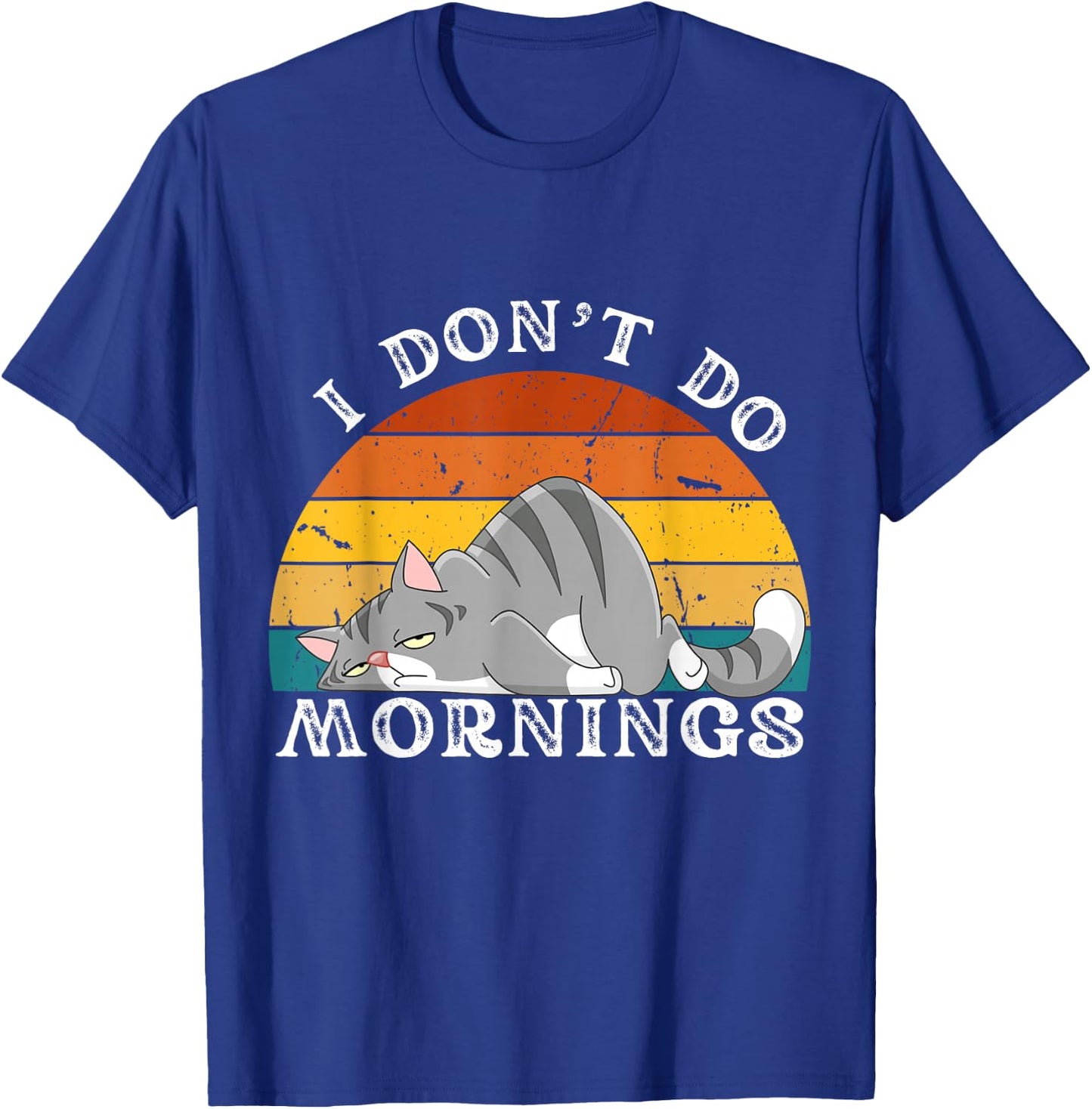Funny Sleep Cat T Shirt I Don't Do Morning Men Women Gift T-Shirt - T-Shirt | Royal