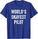 Worlds Okayest Pilot Outfit Flying Aviation Pilot , black T-Shirt - T-Shirt | Royal