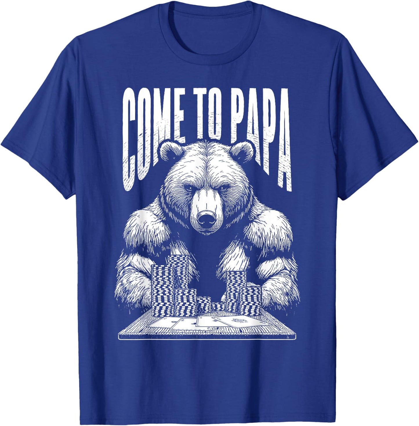 Poker Player Bear Funny Come To Papa Grizzly Gambler Aces T-Shirt - T-Shirt | Royal