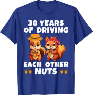 38th Wedding Anniversary Couple Fun 38 Years of Driving Nuts T-Shirt - T-Shirt | Royal