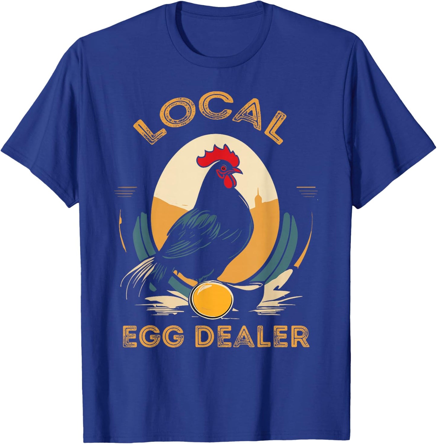 Local Egg Dealer Funny Bleached Chicken Lover Farm Farmer T-Shirt - T-Shirt | Royal