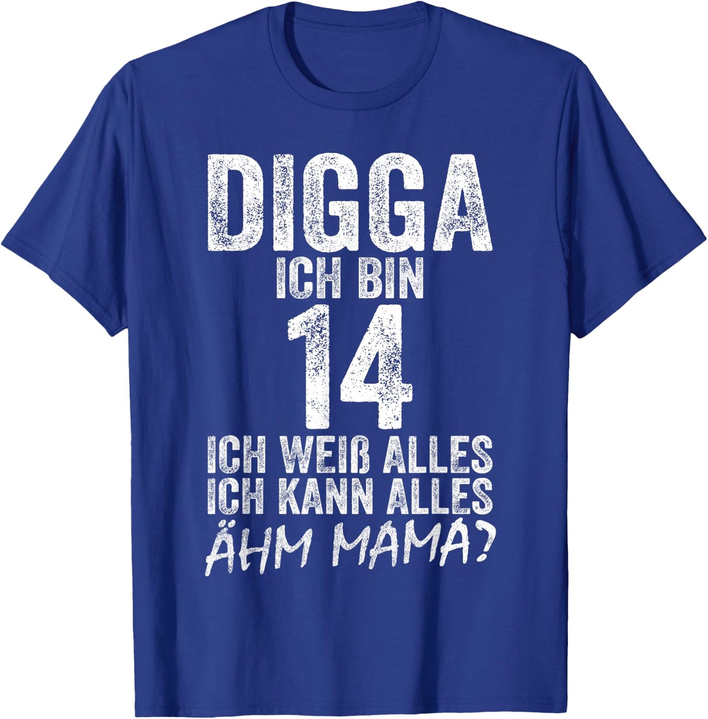Digga Ich bin 14 Ich Kann Alles Ähm Mama? 14th Birthday , black T-Shirt - T-Shirt | Royal