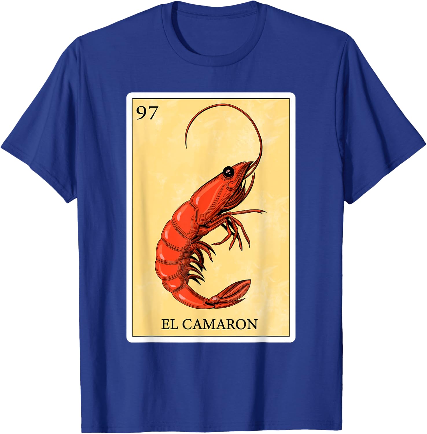 Funny Spanish-Mexican Bingo Gifts - El Camaron T-Shirt - T-Shirt | Royal