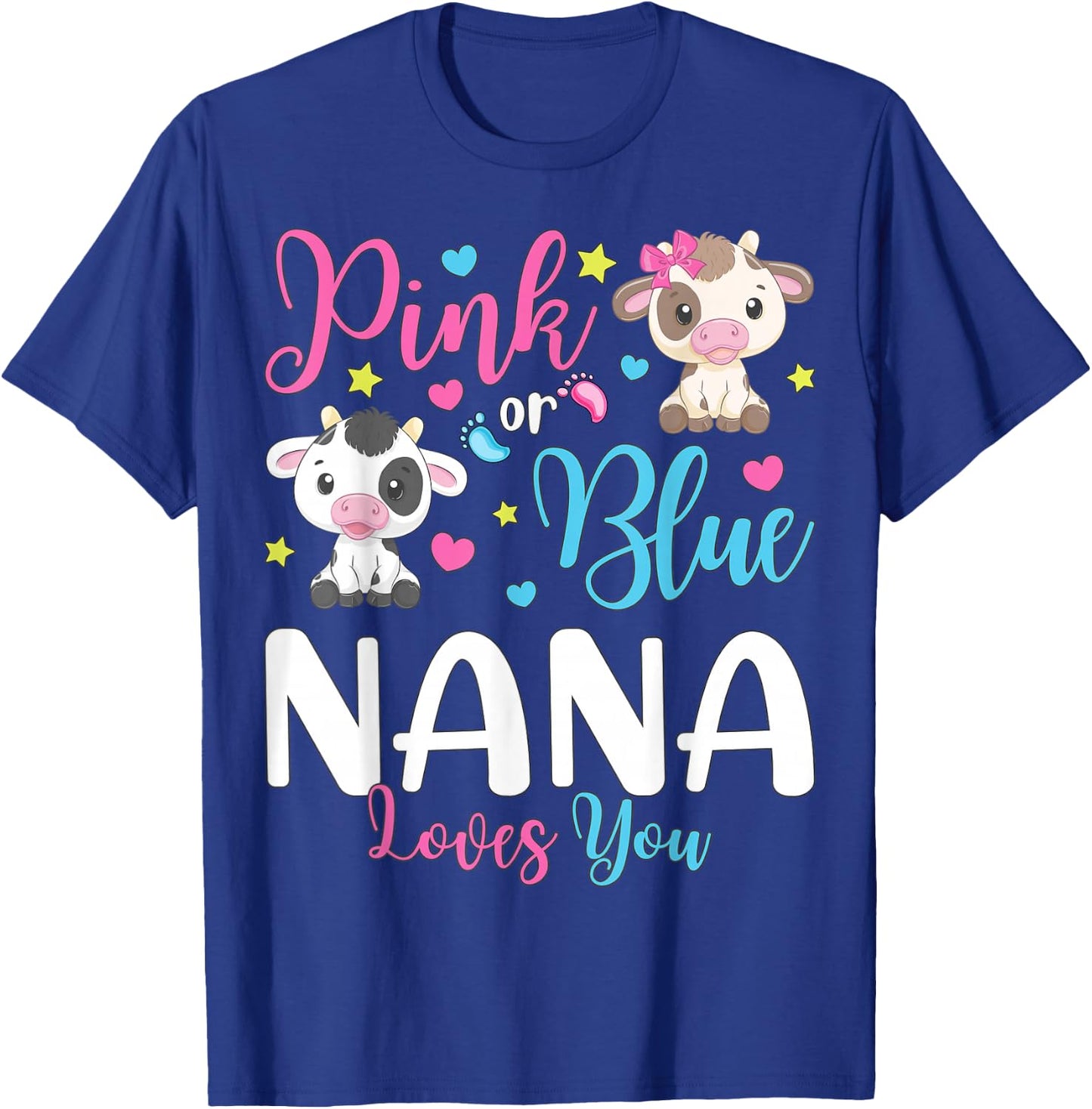 Pink Or Blue Nana Loves You Gifts Cow Baby Gender Reveal T-Shirt - T-Shirt | Royal