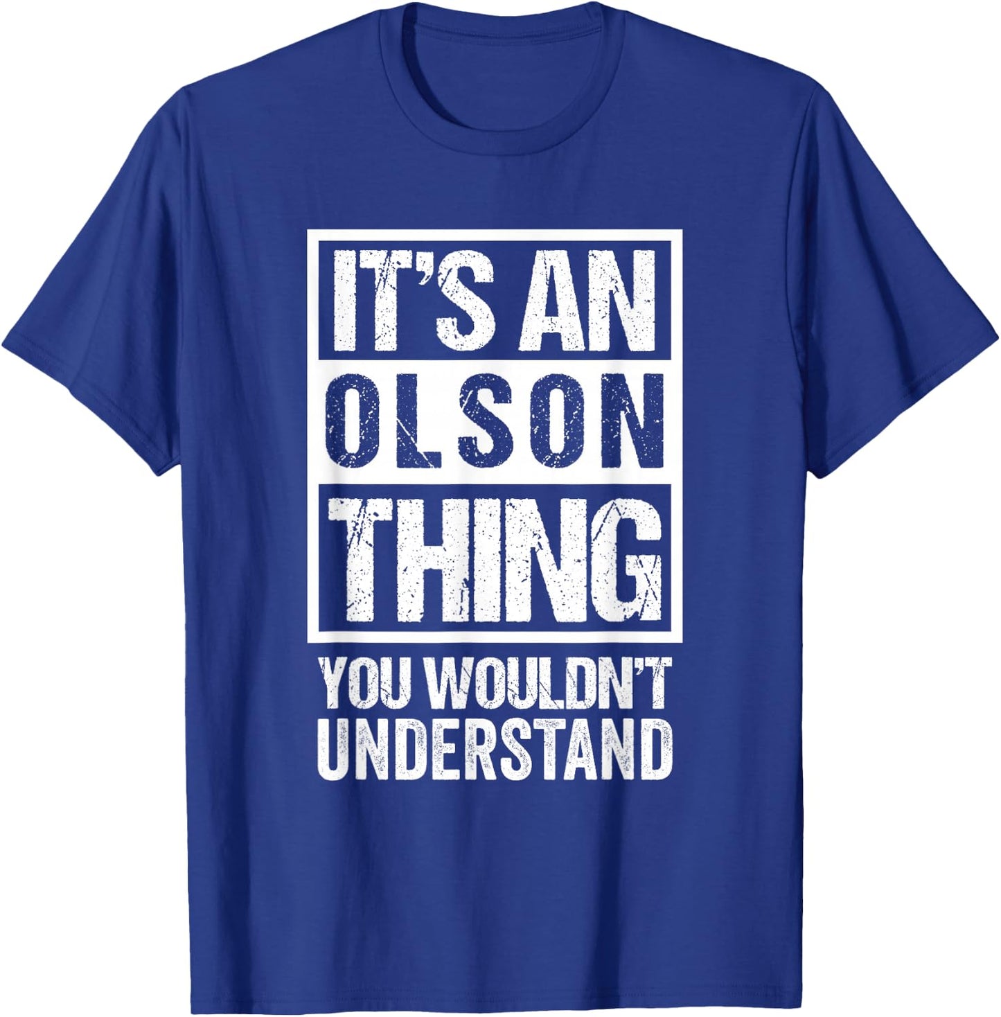 It's An Olson Thing You Wouldn't Understand Family Name T-Shirt - T-Shirt | Royal