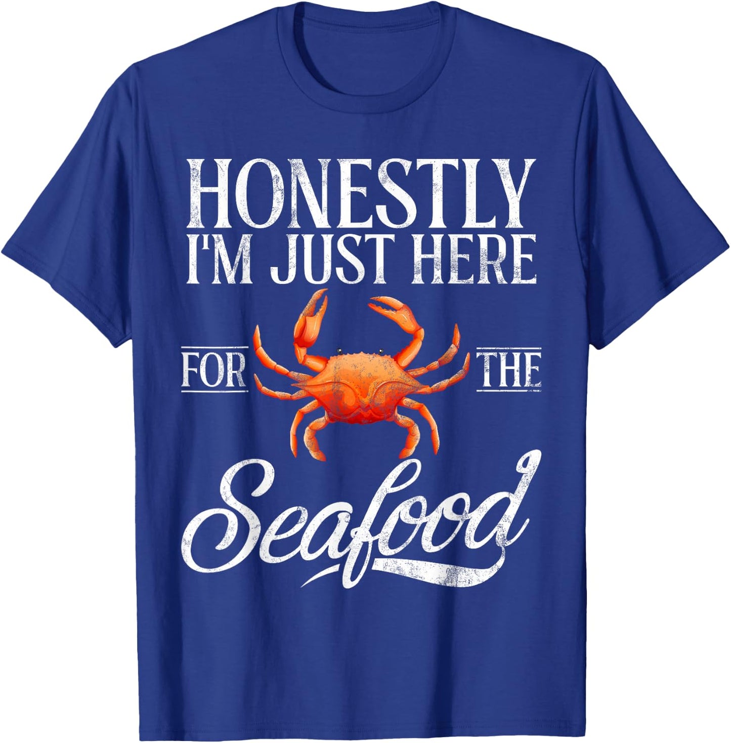Honestly im just here for the Seafood T-Shirt - T-Shirt | Royal