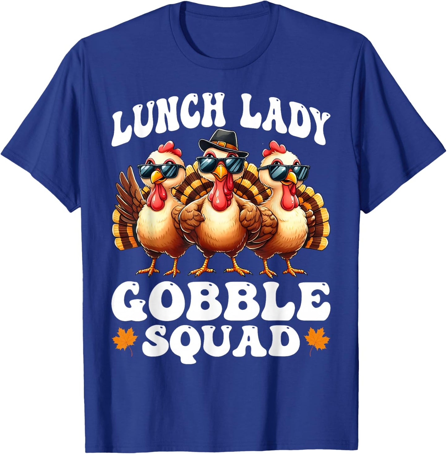 Lunch Lady Gobble Squad Thanksgiving School Cafeteria Worker T-Shirt - T-Shirt | Royal