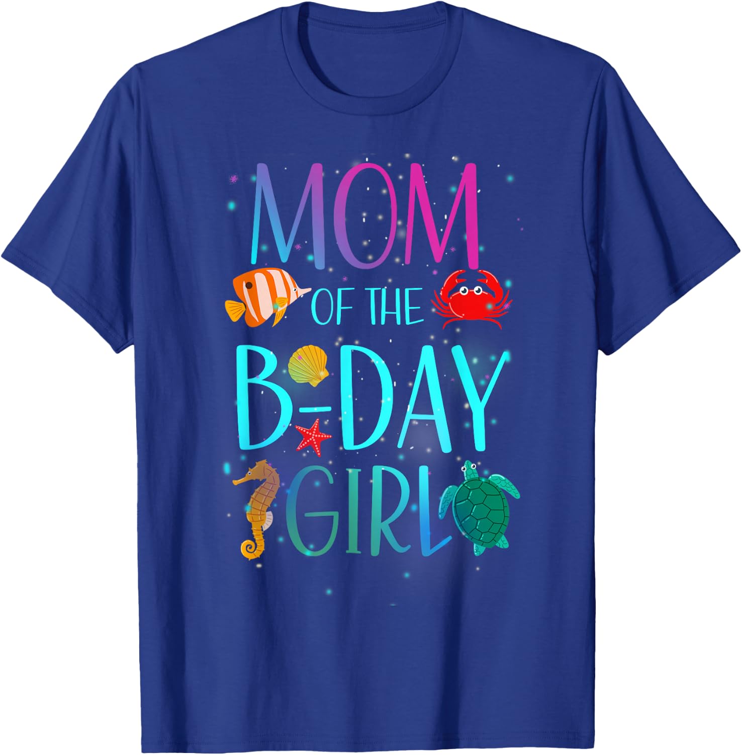 Mom Of The Birthday Girl Under Sea Matching Family Bday T-Shirt - T-Shirt | Royal