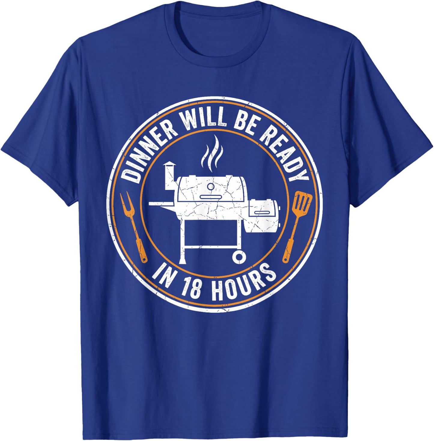 BBQ Dad Dinner Will Be Ready in 18 Hours Funny Smoking Meat T-Shirt - T-Shirt | Royal