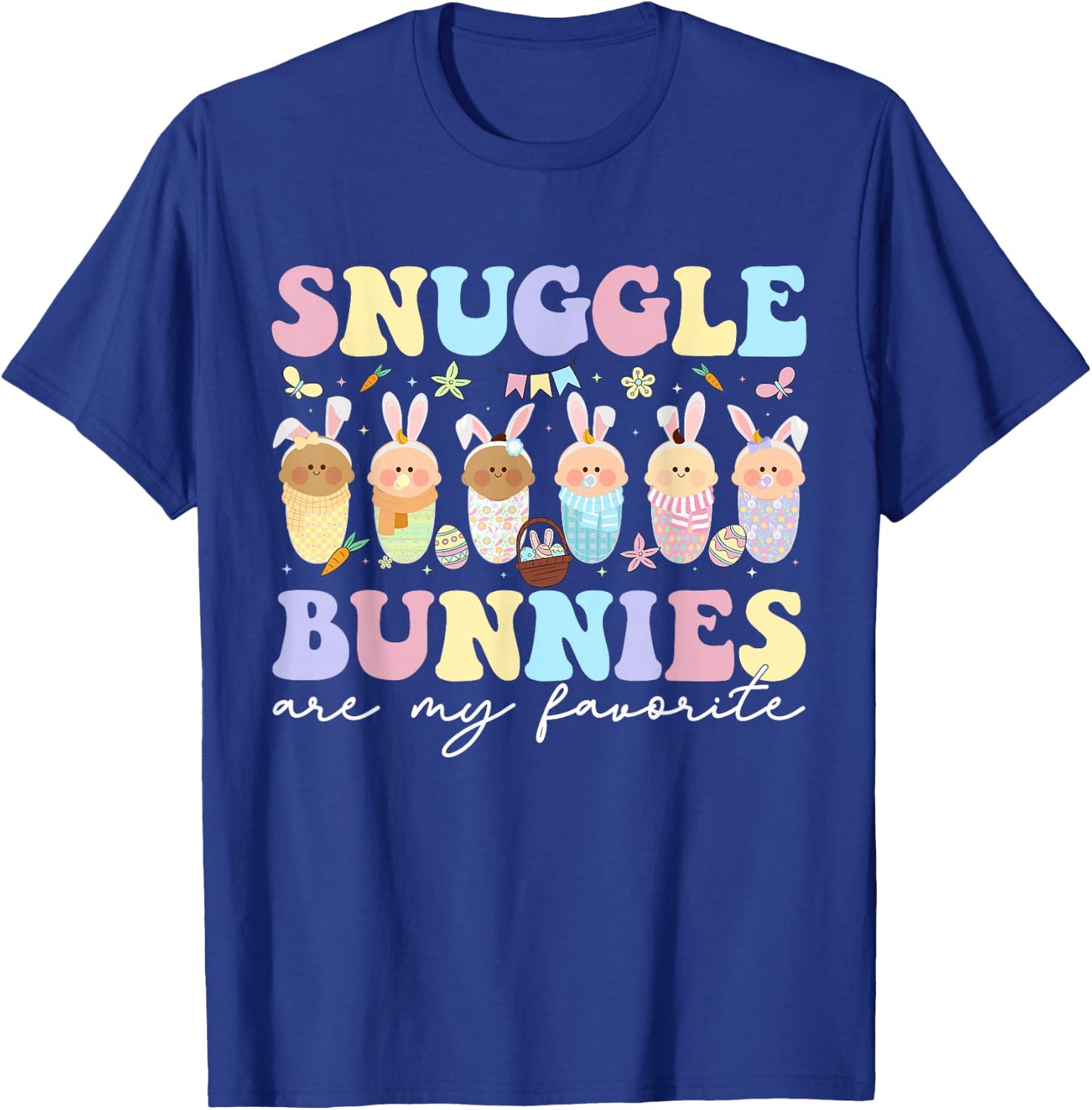 Snuggle Bunnies Are My Favorite Easter Mother Baby L&D NICU T-Shirt - T-Shirt | Royal