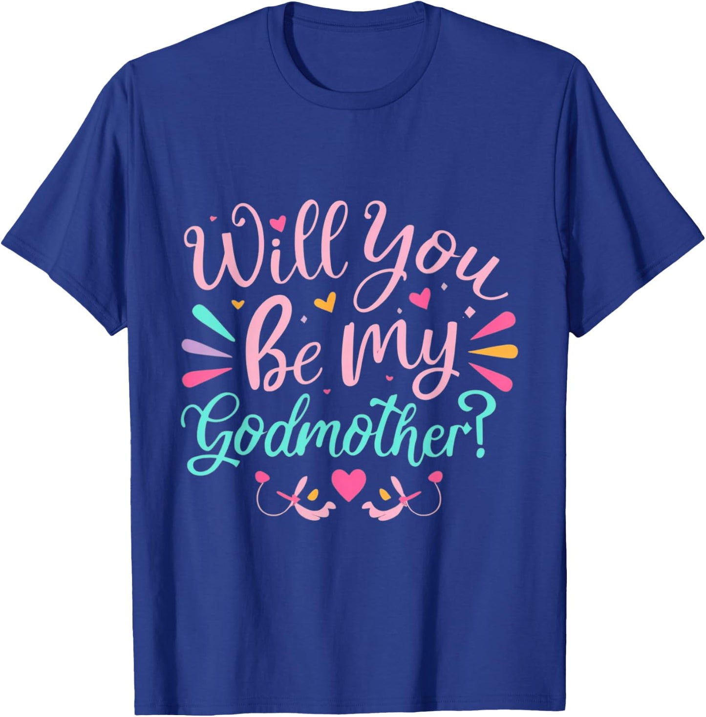 Will you be my Godmother Funny Auntie Godmotherhood Humor T-Shirt - T-Shirt | Royal