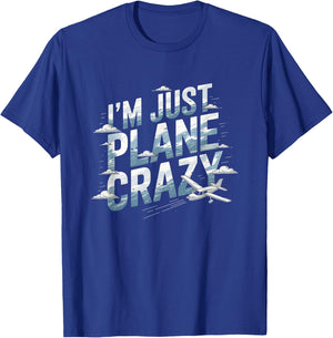 I'm Just Plane Crazy Aviation Enthusiasts T-Shirt - T-Shirt | Royal