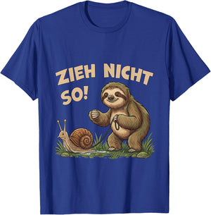 Zieh Nicht So Faultier mit Schnecke Lustiger Spruch T-Shirt - T-Shirt | Royal