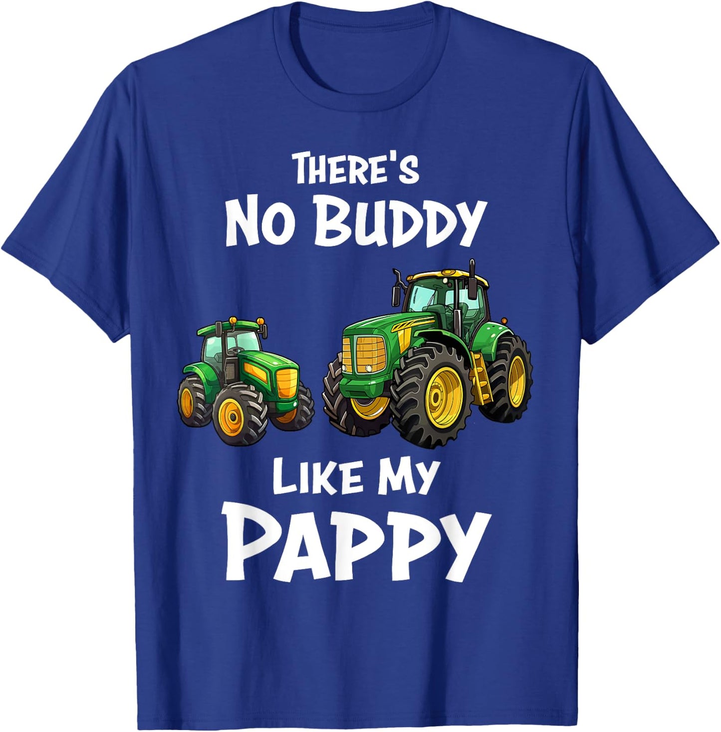 There's No Buddy Like My Pappy Tractor Matching Family T-Shirt - T-Shirt | Royal