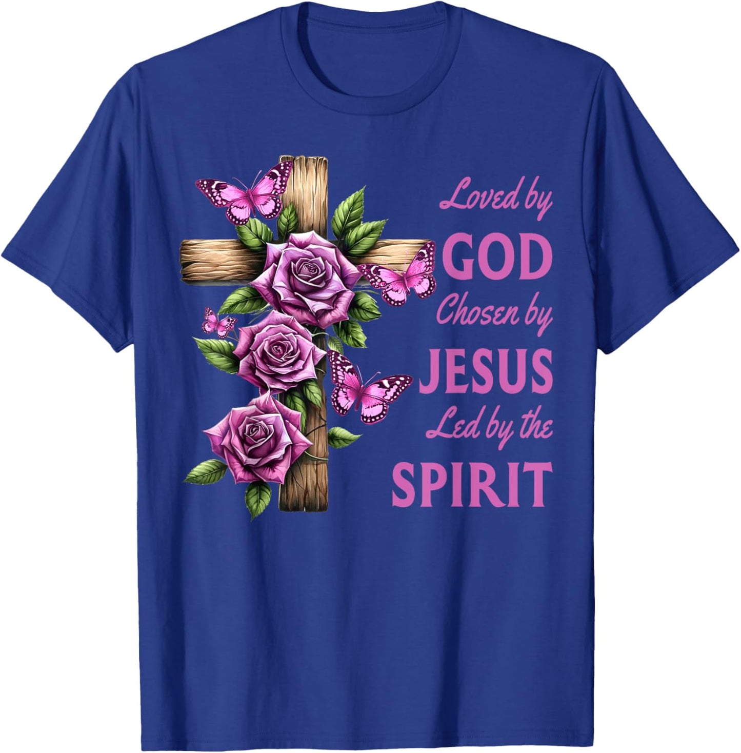 Loved By God Chosen By Jesus Rose And Butterfly Cross T-Shirt - T-Shirt | Royal