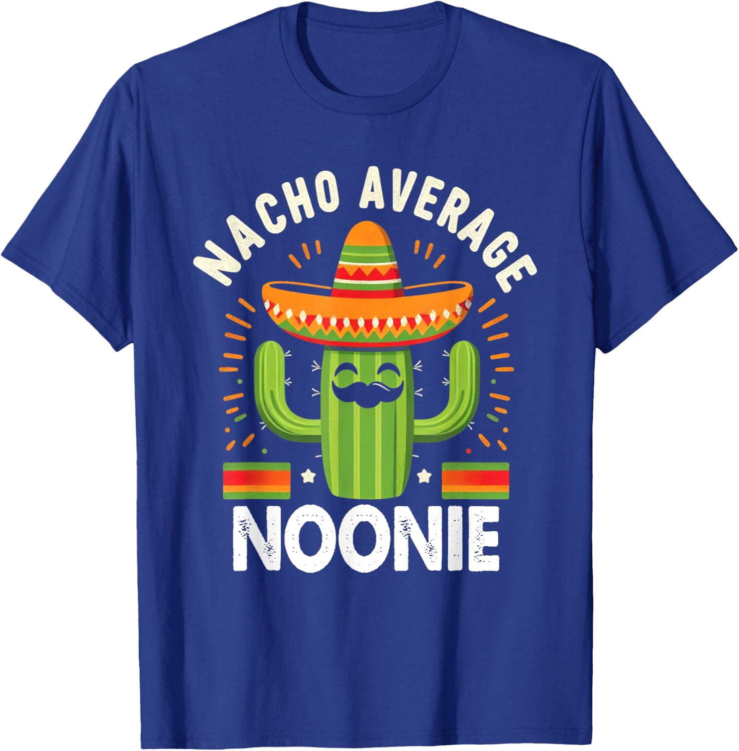 Nacho Average Noonie Cinco De Mayo Tacos Funny Gifts T-Shirt - T-Shirt | Royal