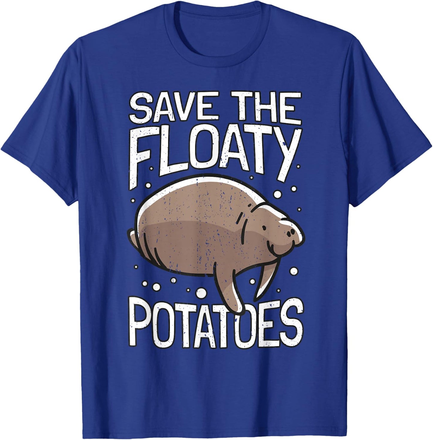 Funny Manatee I Save The Floaty Potatoes I Manatee T-Shirt - T-Shirt | Royal