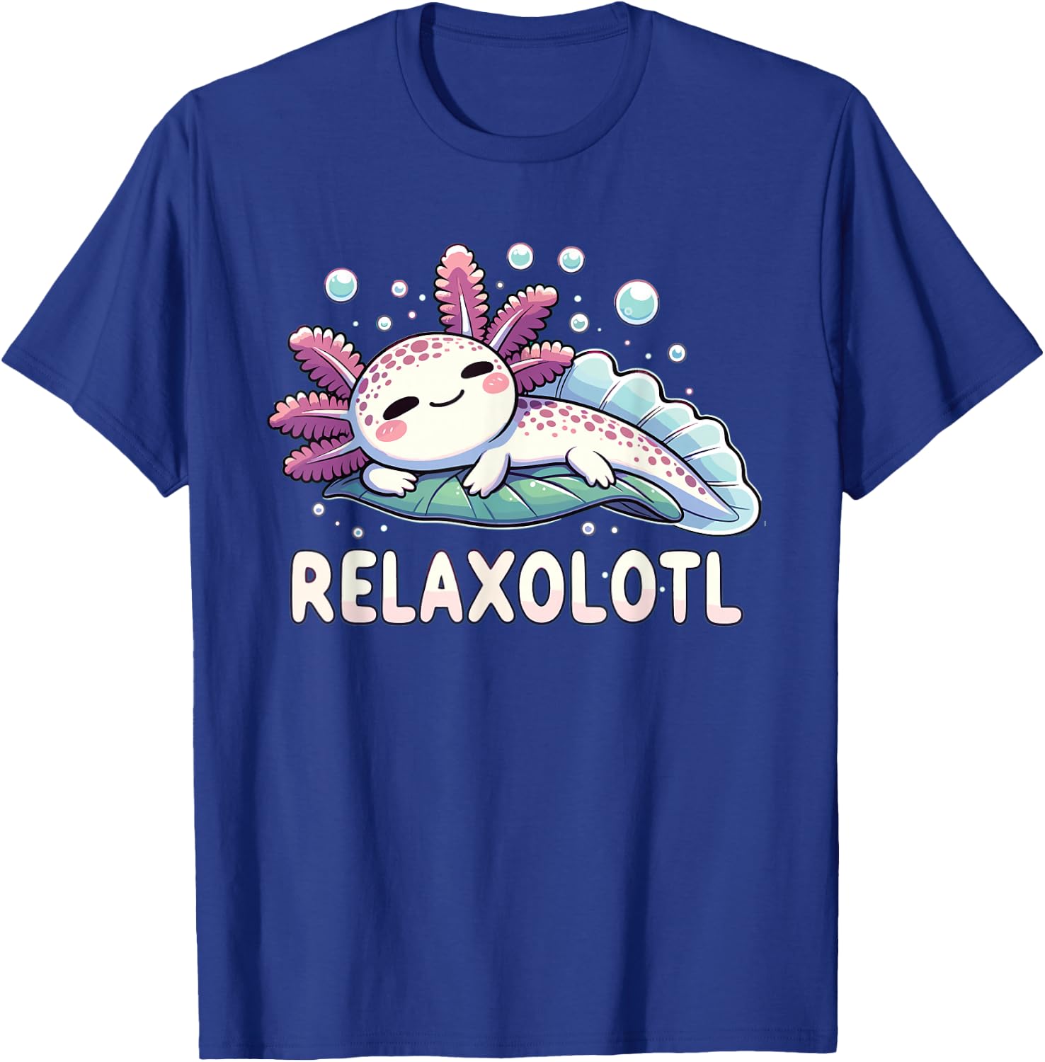Relaxolotl Axolotl Lovers Cute Animals Relax Cute Axolotl T-Shirt - T-Shirt | Royal