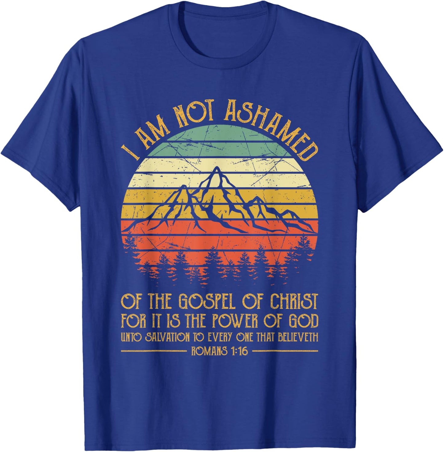 I Am Not Ashamed Of The Gospel Jesus Christian Retro Vintage T-Shirt - T-Shirt | Royal