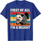 FIRST OF ALL I’M A DELIGHT Sarcastic Angry Opossum Possum T-Shirt - T-Shirt | Royal