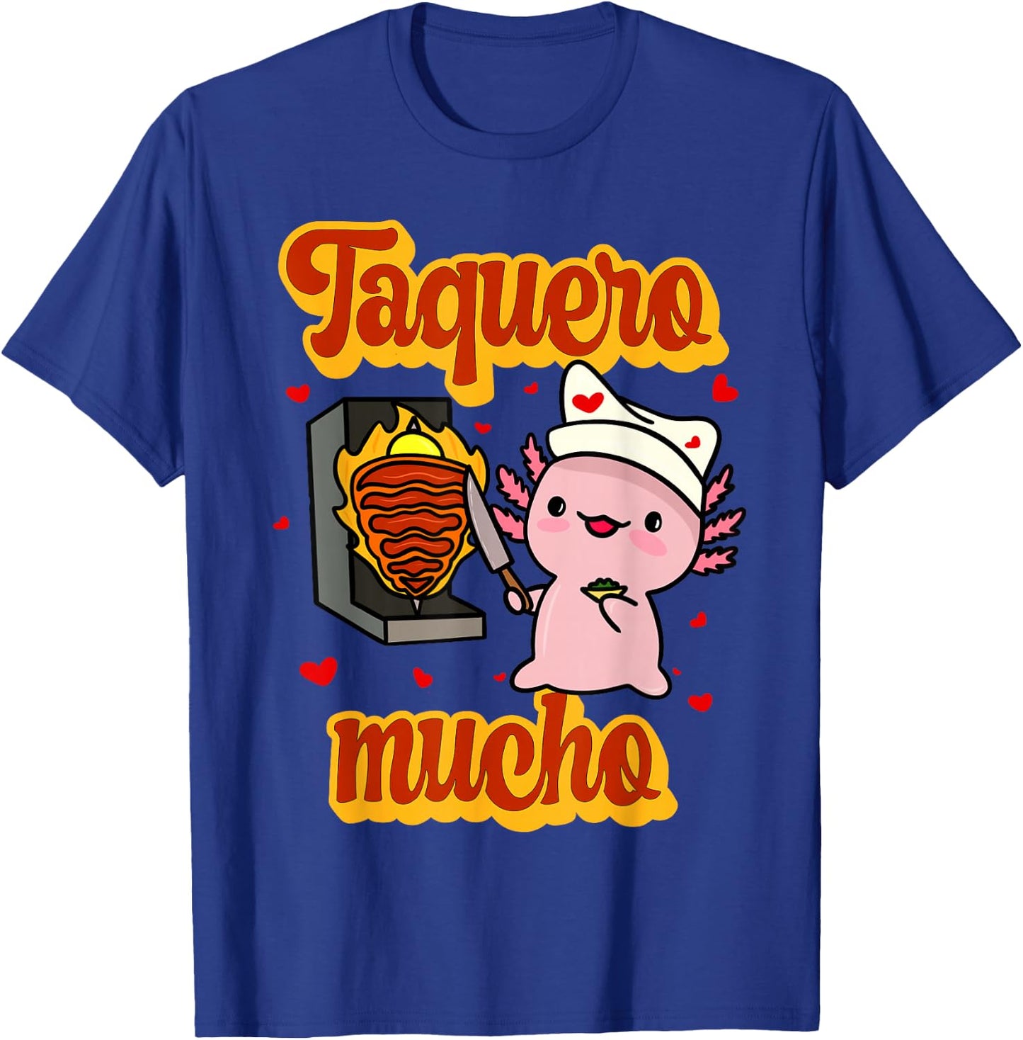 Taquero Mucho Cute Mexican Ajolote Valentines T-Shirt - T-Shirt | Royal