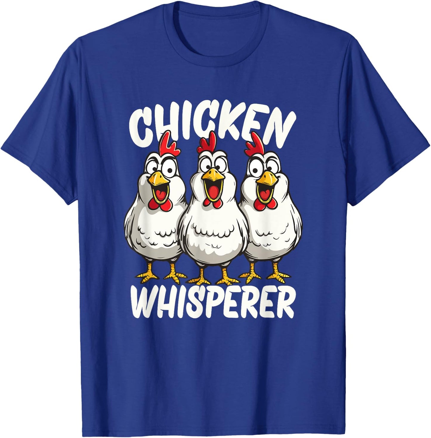 Chicken Whisperer T-Shirt - T-Shirt | Royal