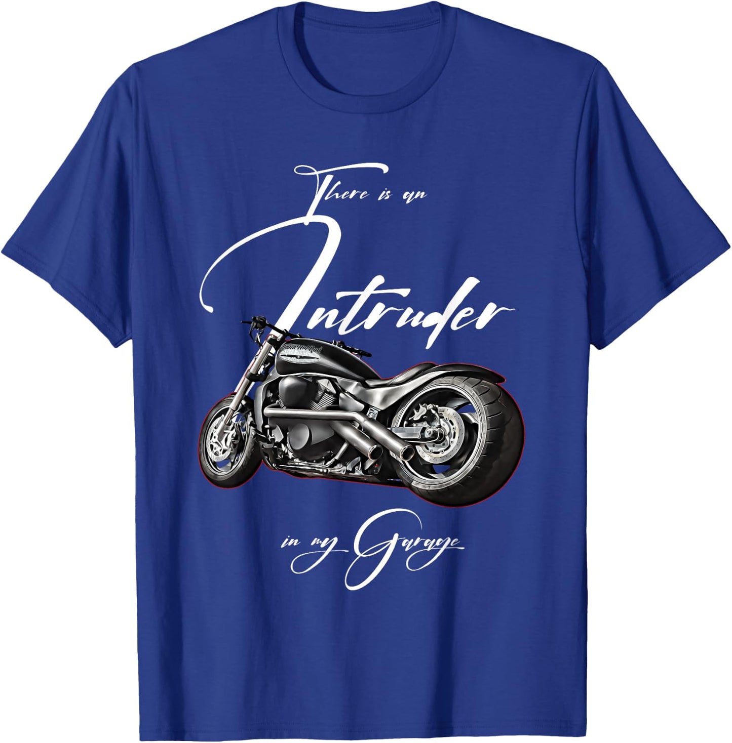 Intruder in the Garage, Biker, Motorcycle, Chopper, Muscle Bike , black T-Shirt - T-Shirt | Royal