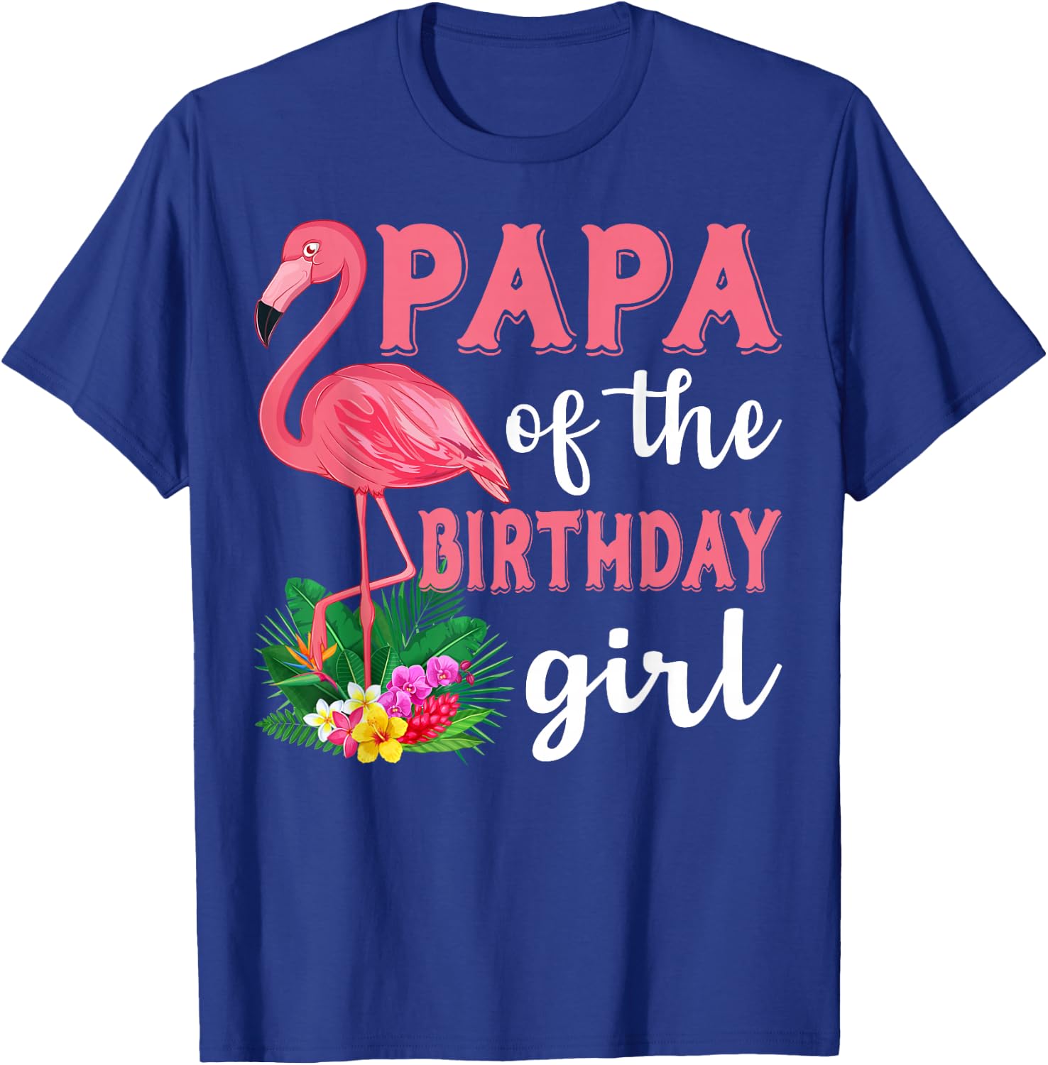 Papa Of The Birthday Girl Flamingo Family Birthday Party T-Shirt - T-Shirt | Royal