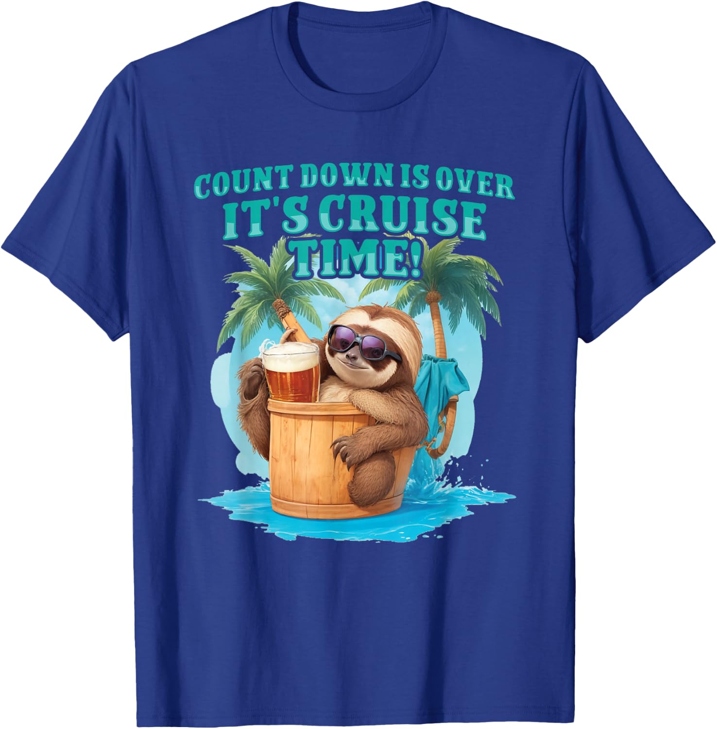 Count Down Is Over, It's Cruise Time Funny Sloth Vacation T-Shirt - T-Shirt | Royal